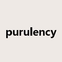 purulency是什么意思