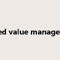 Earned value management是什么意思