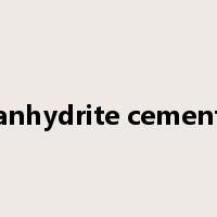 anhydrite cement是什么意思