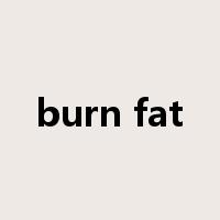 burn fat是什么意思