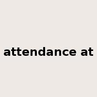 attendance at是什么意思
