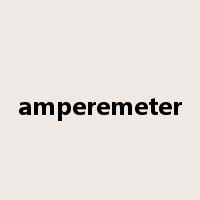 amperemeter是什么意思