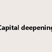 Capital deepening是什么意思
