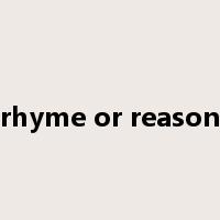 rhyme or reason是什么意思