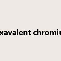 hexavalent chromium是什么意思