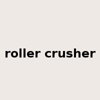 roller crusher是什么意思