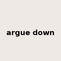 argue down是什么意思