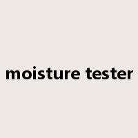 moisture tester是什么意思
