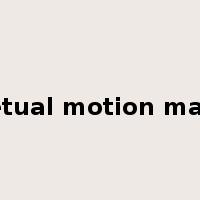perpetual motion machine是什么意思