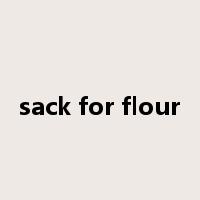 sack for flour是什么意思