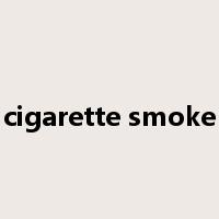 cigarette smoke是什么意思
