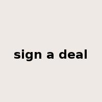 sign a deal是什么意思