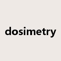 dosimetry是什么意思