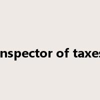 inspector of taxes是什么意思