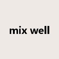 mix well是什么意思