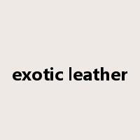 exotic leather是什么意思