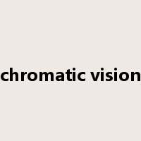 chromatic vision是什么意思