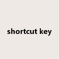 shortcut key是什么意思