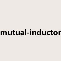 mutual-inductor是什么意思
