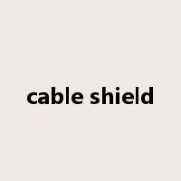 cable shield是什么意思