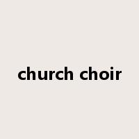 church choir是什么意思