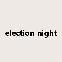 election night是什么意思