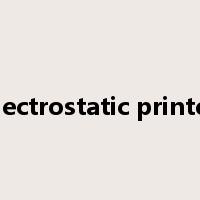 electrostatic printer是什么意思