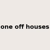 one off houses是什么意思