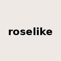roselike是什么意思