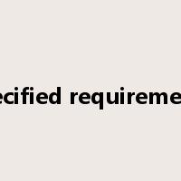 specified requirements是什么意思