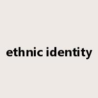 ethnic identity是什么意思