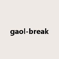 gaol-break是什么意思