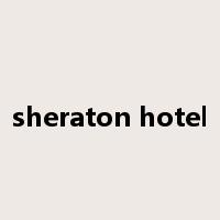sheraton hotel是什么意思