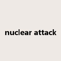 nuclear attack是什么意思
