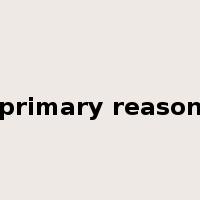 primary reason是什么意思