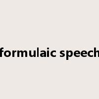 formulaic speech是什么意思