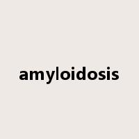 amyloidosis是什么意思