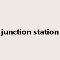 junction station是什么意思
