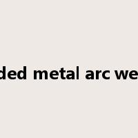 shielded metal arc welding是什么意思