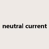 neutral current是什么意思