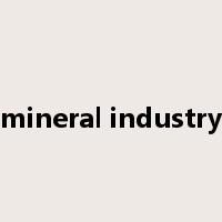 mineral industry是什么意思