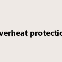 Overheat protection是什么意思