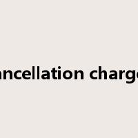 cancellation charges是什么意思