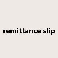 remittance slip是什么意思