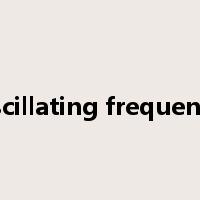 oscillating frequency是什么意思