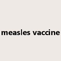measles vaccine是什么意思