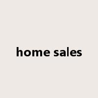 home sales是什么意思