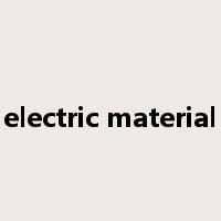 electric material是什么意思