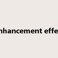 enhancement effect是什么意思