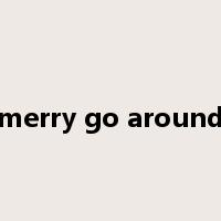 merry go around是什么意思